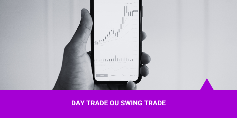 Day Trade Ou Swing Trade O Que é Melhor Para Operar