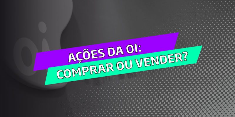 Ações Da Oi Oibr3oibr4 é Hora De Comprar Ou Vender - 